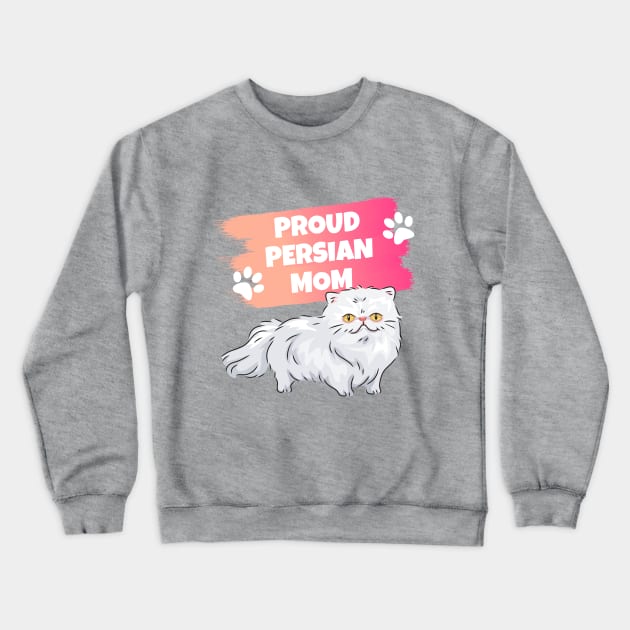 Persian Cat Mom Proud - Persian Kitty Crewneck Sweatshirt by World Of Cats